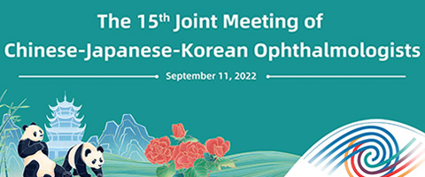 the 15th joint meeting of chinese-japanese-korean ophthalmologists september 11,2022